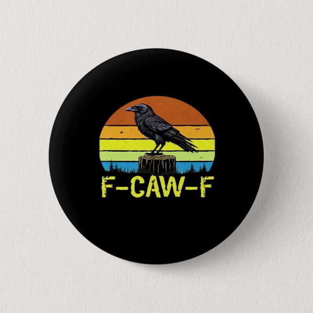 Crow F-Caw-F Funny Bird Classic Minimal Clean 2 Inch Round Button (Front)