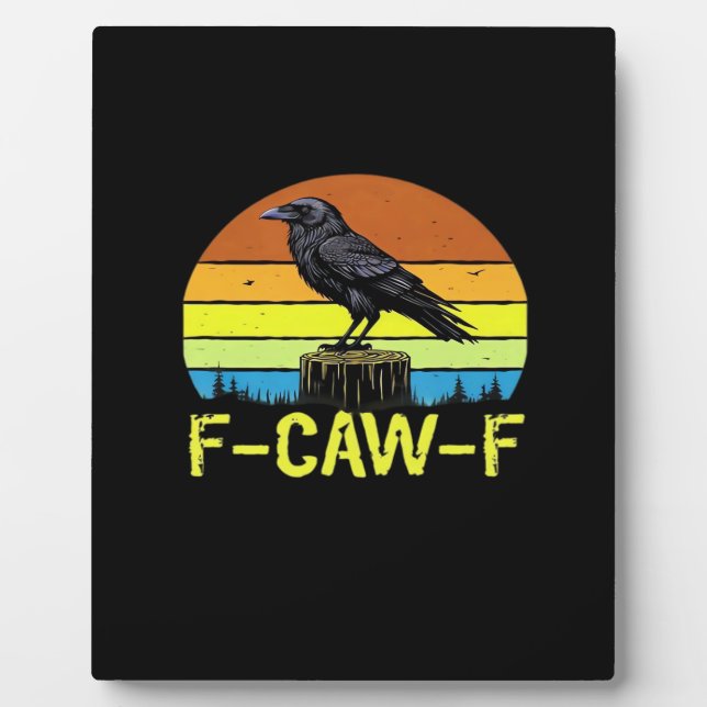Crow F-Caw-F Funny Bird Classic Minimal Clean Plaque (Front)