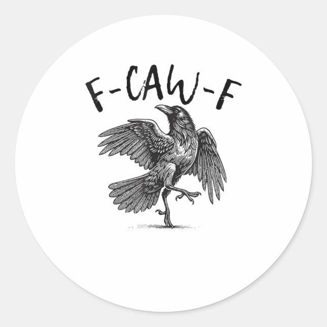 Crow, F-Caw-F Funny Bird Classic Round Sticker (Front)