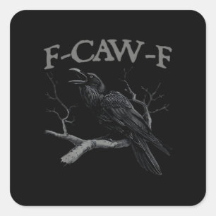 Crow, F-Caw-F Funny Bird Classic Vintage Style Square Sticker