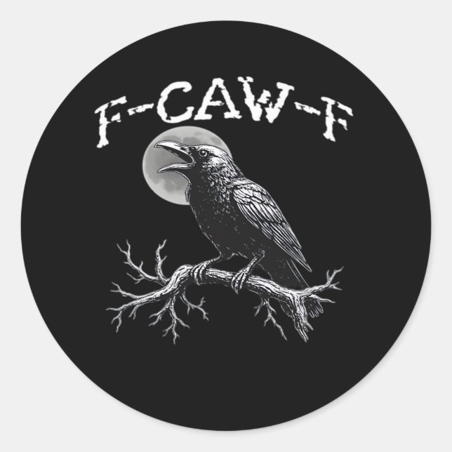 Crow F-Caw-F Funny Bird Cool Unique Classic Round Sticker (Front)