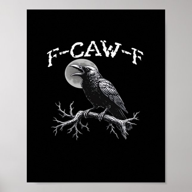 Crow F-Caw-F Funny Bird Cool Unique Poster (Front)