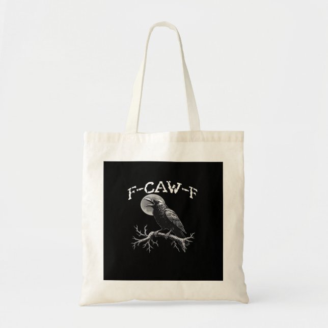 Crow F-Caw-F Funny Bird Cool Unique Tote Bag (Front)