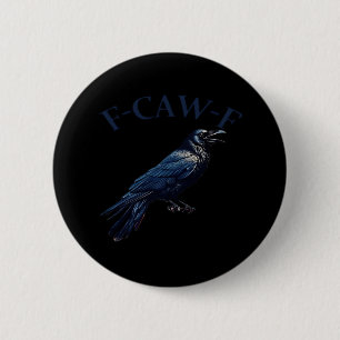Crow, F-Caw-F Funny Bird Creative Casual 2 Inch Round Button