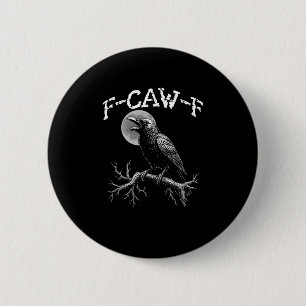 Crow F-Caw-F Funny Bird Crow Humor Creative Casual 2 Inch Round Button