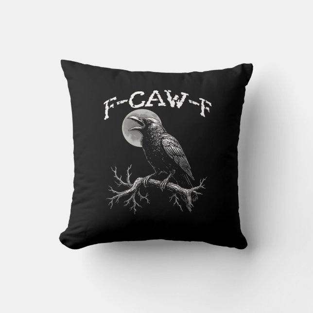 Crow F-Caw-F Funny Bird Crow Humor Creative Casual Throw Pillow (Front)