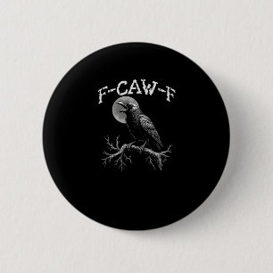 Crow F-Caw-F Funny Bird Crow Humor Tri-blend Trend 2 Inch Round Button