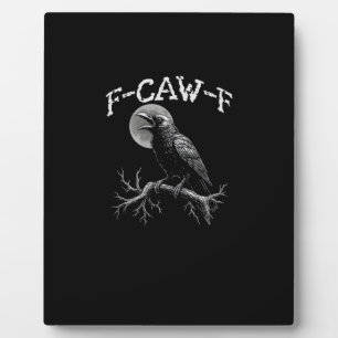 Crow F-Caw-F Funny Bird Crow Humor Tri-blend Trend Plaque