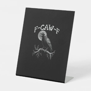 Crow F-Caw-F Funny Bird Crow Humour Tri-blend Tren Pedestal Sign