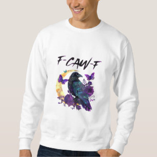 Crow F-Caw-F Funny Bird F-Caw-F Moon Gothic Adult Sweatshirt