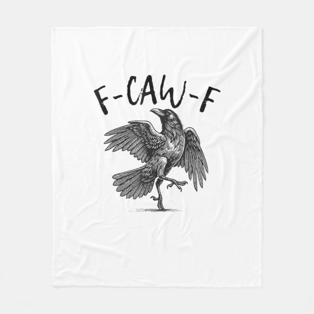 Crow, F-Caw-F Funny Bird Fleece Blanket (Front)