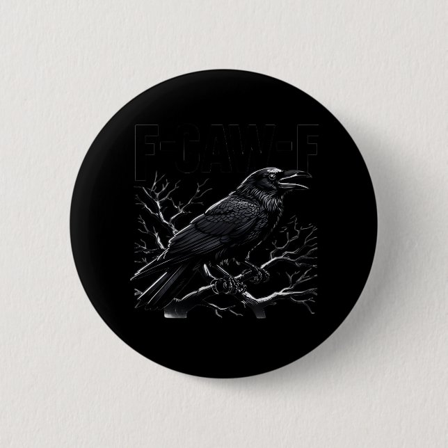 Crow, F-Caw-F Funny Bird Minimal Clean 2 Inch Round Button (Front)