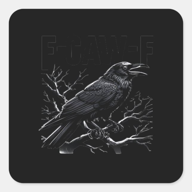 Crow, F-Caw-F Funny Bird Minimal Clean Square Sticker (Front)