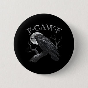 Crow F-Caw-F Funny Bird Moon Gothic Adult Humor Cl 2 Inch Round Button