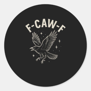 Crow F-Caw-F Funny Bird Moon Gothic Adult Humor Cr Classic Round Sticker