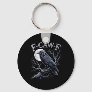 Crow F-Caw-F Funny Bird Moon Gothic Adult Humor Re Keychain