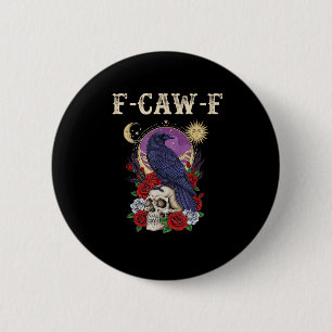 Crow F-Caw-F Funny Bird Moon Gothic Adult Humor Vi 2 Inch Round Button