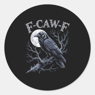 Crow F-Caw-F Funny Bird Moon Gothic Adult Humour R Classic Round Sticker