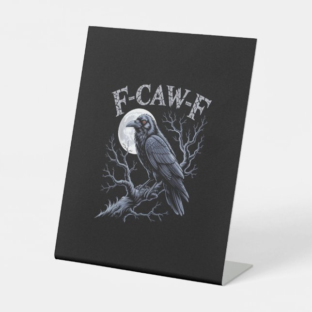 Crow F-Caw-F Funny Bird Moon Gothic Adult Humour R Pedestal Sign (Front)