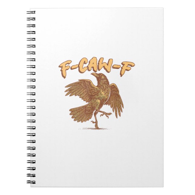 Crow F-Caw-F Funny Bird Raven Meme Notebook (Front)