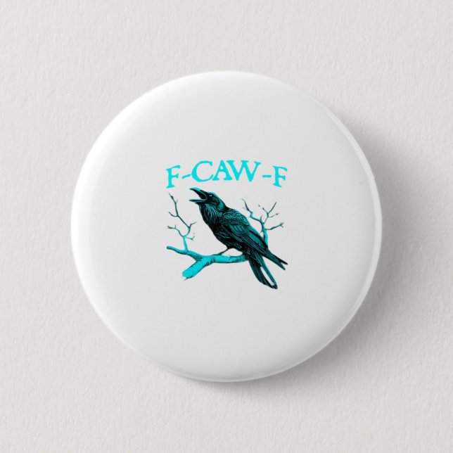 Crow F-Caw-F Funny Bird Retro 2 Inch Round Button (Front)