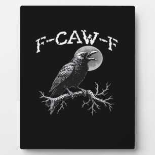 Crow F-Caw-F Funny Bird Retro Classic Plaque