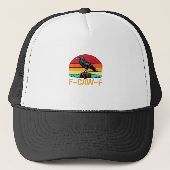 Crow, F-Caw-F Funny Bird Retro Classic Trucker Hat (Front)