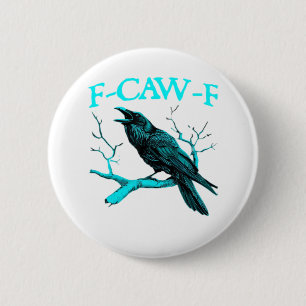 Crow F-Caw-F Funny Bird Retro Design Creative Styl 2 Inch Round Button