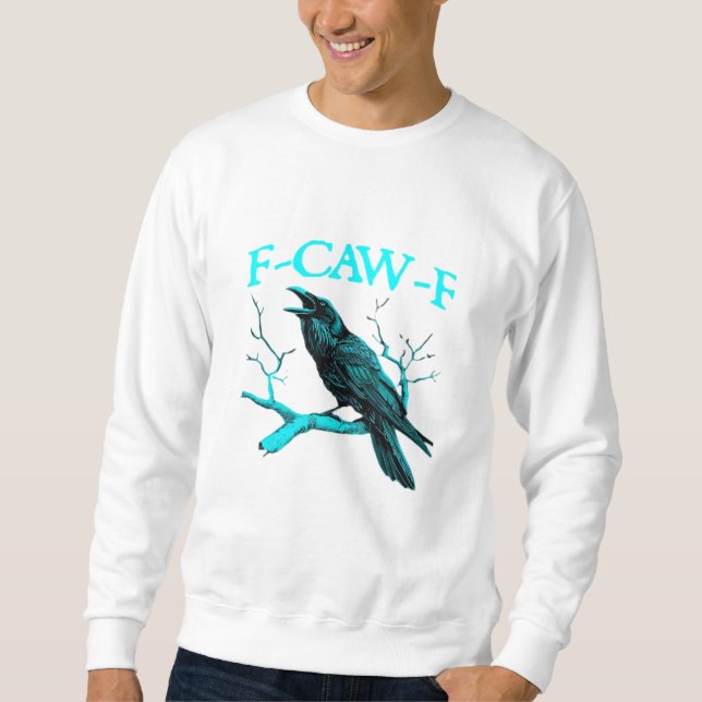 Crow F-Caw-F Funny Bird Retro Design Creative Styl Sweatshirt (Front)