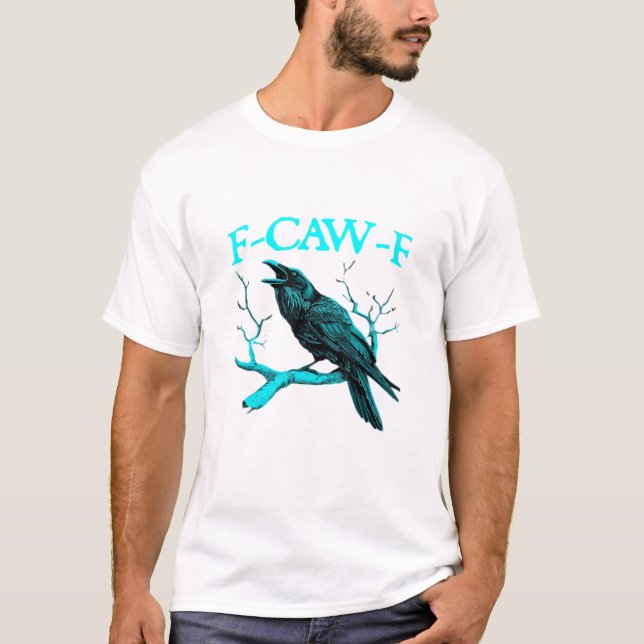 Crow F-Caw-F Funny Bird Retro Design Creative Styl T-Shirt (Front)