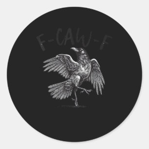 Crow, F-Caw-F Funny Bird Retro Graphic Classic Round Sticker