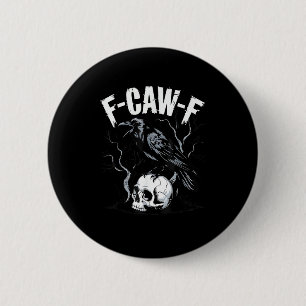 Crow F-Caw-F Funny Bird Skull Adult Humour Vintage 2 Inch Round Button