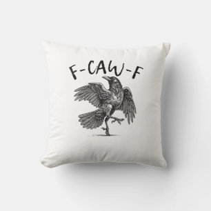 Crow, F-Caw-F Funny Bird Throw Pillow