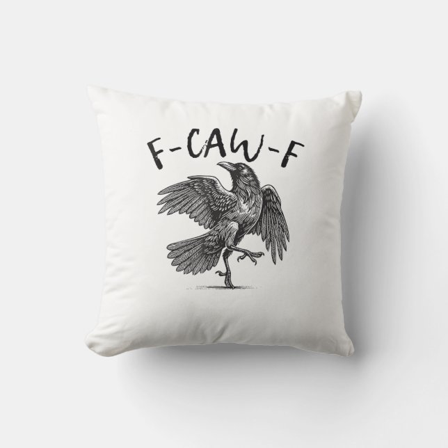 Crow, F-Caw-F Funny Bird Throw Pillow (Front)