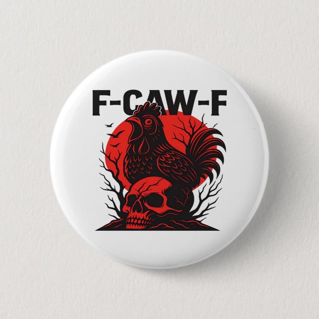 Crow F-Caw-F Funny Gothic Humor 2 Inch Round Button (Front)