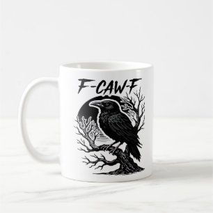 Crow F-Caw-F Gothic Humor Funny Coffee Mug