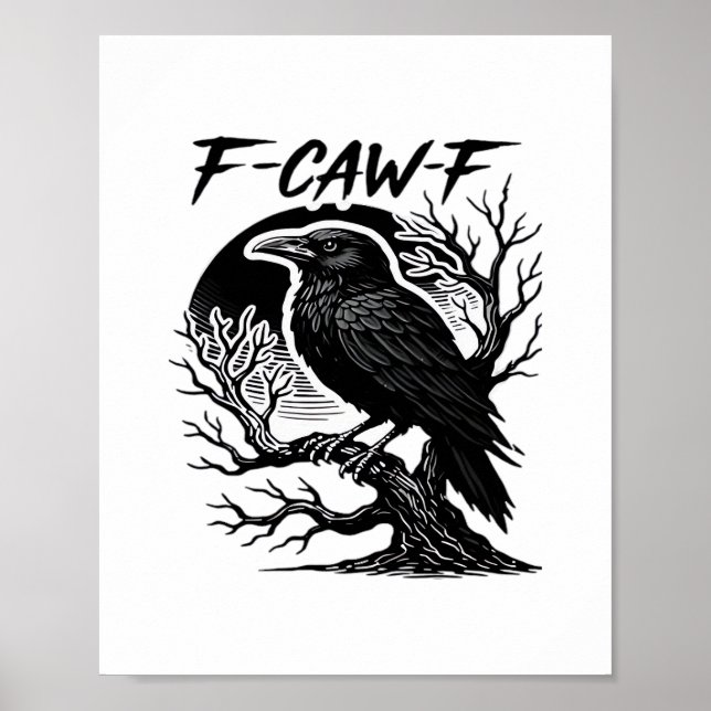 Crow F-Caw-F Gothic Humor Funny Poster (Front)