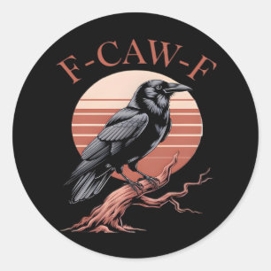 Crow Gothic Funny F-Caw-F Humor Classic Style Classic Round Sticker
