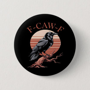 Crow Gothic Funny F-Caw-F Humour Classic Style 2 Inch Round Button