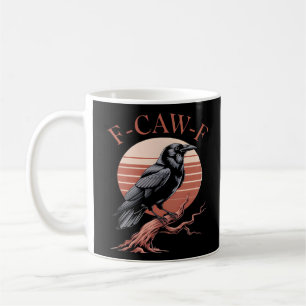 Crow Gothic Funny F-Caw-F Humour Classic Style Coffee Mug