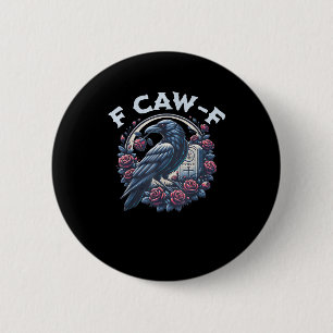 Crow Humorous F-Caw-F Graphic For Men Women Retro  2 Inch Round Button