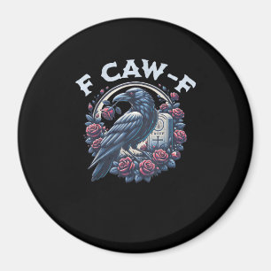Crow Humorous F-Caw-F Graphic For Men Women Retro Magnet