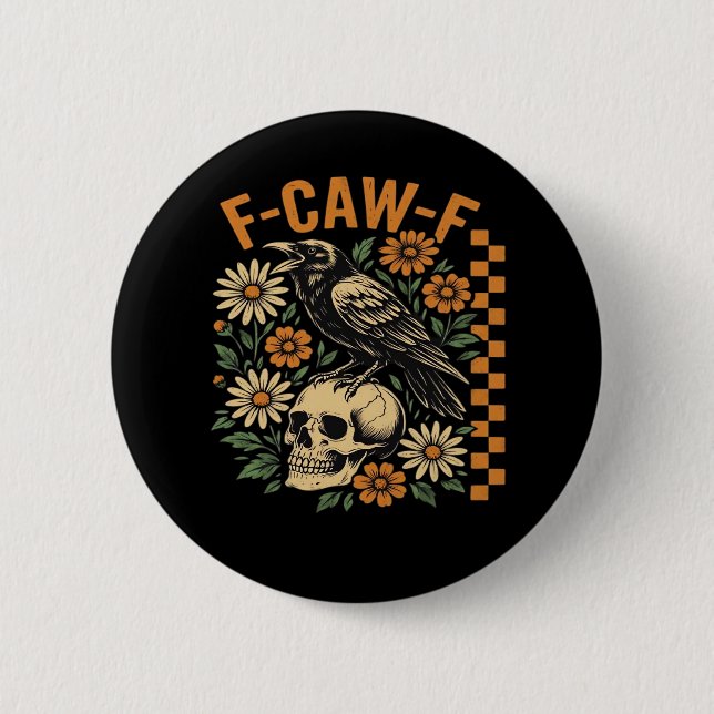 Crow Raven F-Caw-F Cool Unique 2 Inch Round Button (Front)