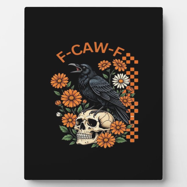 Crow Raven F-Caw-F Funny Halloween Gothic Creative Plaque (Front)