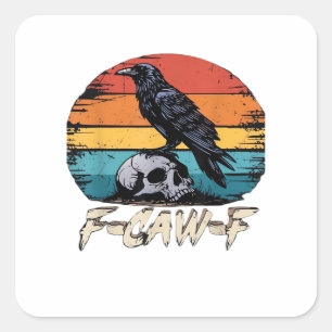 Crow, Retro F-Caw-F Bird Crow Funny Crow Bird Cawi Square Sticker