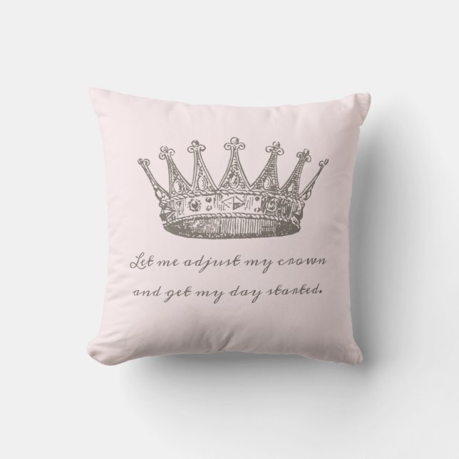 Crown Princess Pillow, let me adjust my crown Throw Pillow (Front)
