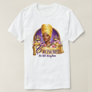 Crowned for HIS Kingdom Tee