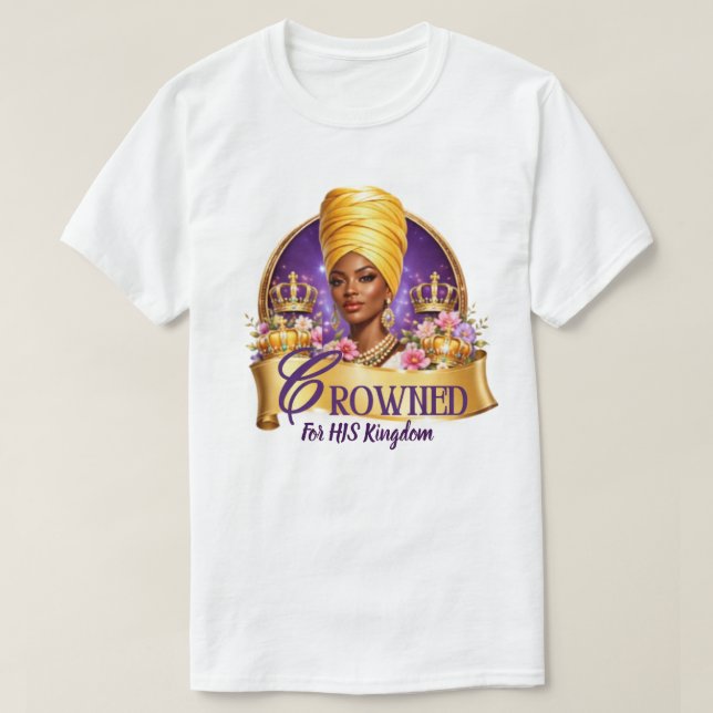 Crowned for HIS Kingdom Tee (Design Front)
