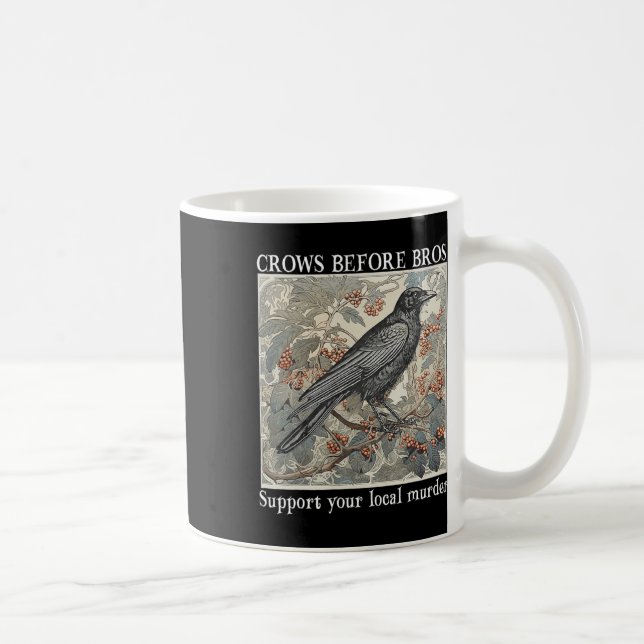 Crows Before Bros Support Your Local Murder Hallow Coffee Mug (Right)