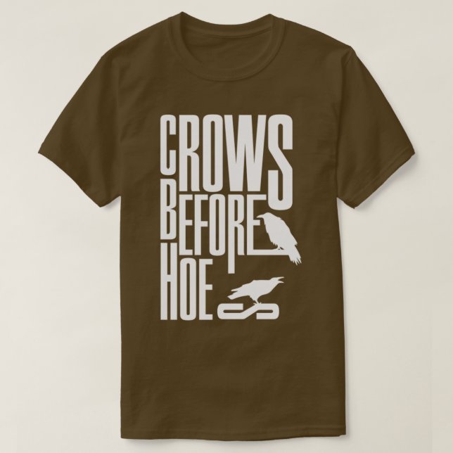 Crows Before Hoes TShirtCrows before Hoes T-Shirt (Design Front)